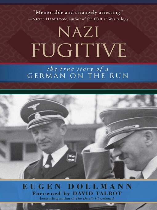 Title details for Nazi Fugitive: the True Story of a German on the Run by Eugen Dollmann - Available